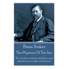 Bram Stoker - The Mystery Of The Sea: "No one but a woman can help a man when he is in trouble of the heart." - Paperback