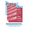 The Hidden War: Crime and the Tragedy of Public Housing in Chicago - Paperback