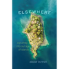 Elsewhere: A Journey Into Our Age of Islands - Paperback