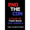 End the Con: A Plan to Take Back Our America - Paperback