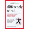 Differently Wired: A Parent's Guide to Raising an Atypical Child with Confidence and Hope - Paperback