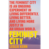 Feminist City: Claiming Space in a Man-Made World - Paperback