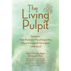 Living Pulpit: Sermons That Illustrate Preaching in the Stone-Campbell Movement 1968-2018 - Paperback