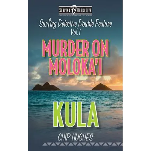 Surfing Detective Double Feature Vol. 1 Murder on Moloka'i Kula - Paperback