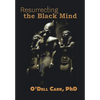 Resurrecting the Black Mind - Hardcover