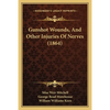 Gunshot Wounds, And Other Injuries Of Nerves (1864) - Paperback