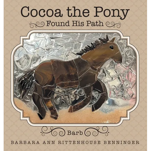 Cocoa the Pony: Found His Path - Hardcover