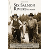 Six Salmon Rivers and Another - Paperback
