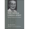 The Chinese Liberal Spirit: Selected Writings of Xu Fuguan - Paperback
