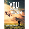 You Have Been Chosen!: Rejected by Man but Chosen by God - Hardcover