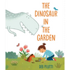 The Dinosaur in the Garden - Hardcover