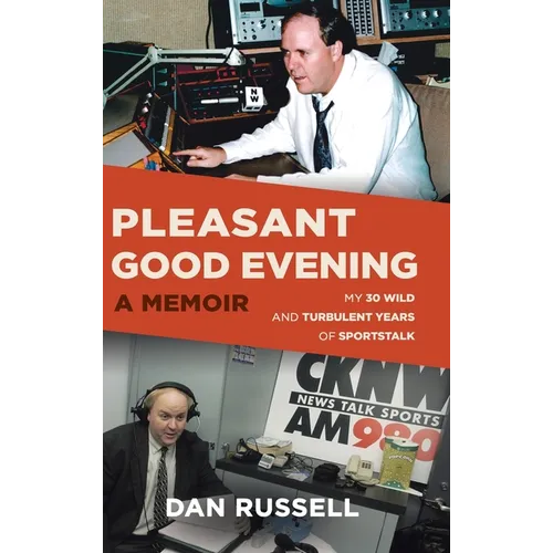 Pleasant Good Evening - A Memoir: My 30 Wild and Turbulent Years of Sportstalk - Hardcover