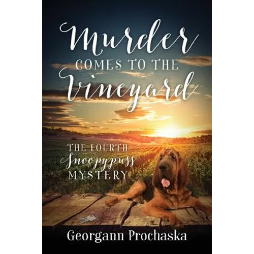 Murder Comes To The Vineyard: The Fourth Snoopypuss Mystery - Paperback