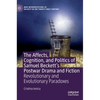 The Affects, Cognition, and Politics of Samuel Beckett's Postwar Drama and Fiction: Revolutionary and Evolutionary Paradoxes - Hardcover