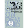 Culture of the Selfie: Self-Representation in Contemporary Visual Culture - Paperback