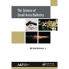 The Science of Small Arms Ballistics - Paperback