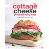 The Cottage Cheese Prepared Many Ways: A Cookbook That Tells All! - Paperback