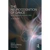 The Neurocognition of Dance: Mind, Movement and Motor Skills - Paperback