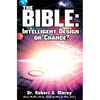The Bible: Intelligent Design or Chance? - Paperback