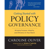 Getting Started with Policy Governance: Bringing Purpose, Integrity and Efficiency to Your Board's Work - Paperback