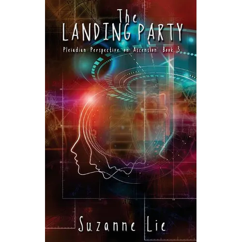 The Landing Party - Pleiadian Perspective on Ascension Book 3 - Paperback