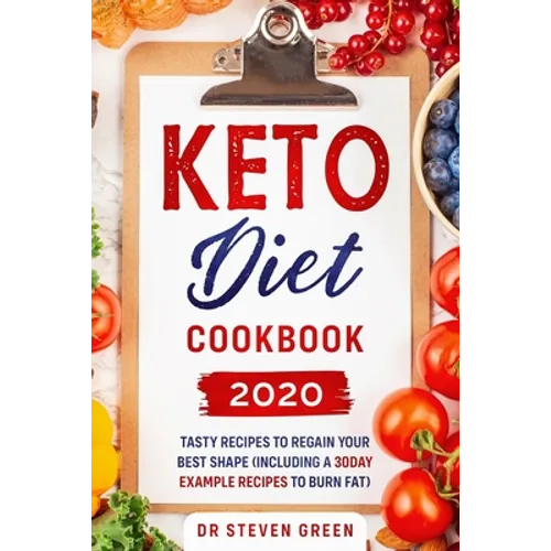 Keto diet cookbook 2020: Tasty recipes to regain your best shape (including a 30day example recipes to burn fat) - Paperback