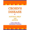 Crohn's Disease - Natural Help and Advice. Sheila Ber- Naturopathic Consultant. - Paperback