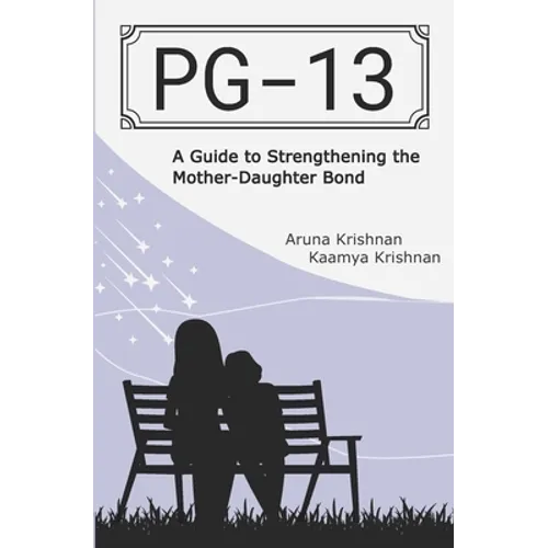 Pg-13: A Guide to Strengthening the Mother-Daughter Bond - Paperback