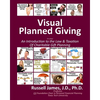 Visual Planned Giving in Color: An Introduction to the Law & Taxation of Charitable Gift Planning - Paperback