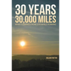 30 Years, 30,000 Miles: What I Learned from God While Running - Paperback