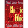 Rhetoric and Ethic: The Politics of Biblical Studies - Paperback