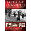 Cold Case Chronicles: Mysteries, Murders & the Missing - Hardcover