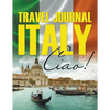 Travel Journal Italy: Ciao! - Paperback