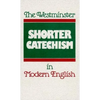 The Westminster Shorter Catechism in Modern English - Paperback