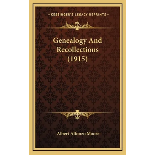 Genealogy And Recollections (1915) - Hardcover