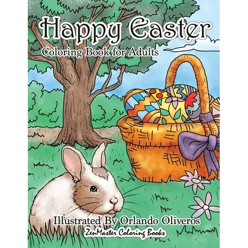 Happy Easter Coloring Book for Adults: An Adult Coloring Book of Easter with Spring Scenes, Easter Eggs, Cute Bunnies, and Relaxing Patterns and Desig - Paperback