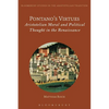 Pontano's Virtues: Aristotelian Moral and Political Thought in the Renaissance - Paperback