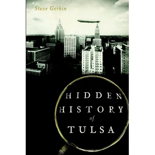 Hidden History of Tulsa - Paperback
