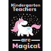 Kindergarten Teachers Are Magical: Thank you gift for Kindergarten Teacher Great for Teacher Appreciation - Paperback