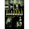Alabama Scoundrels: Outlaws, Pirates, Bandits & Bushwhackers - Paperback