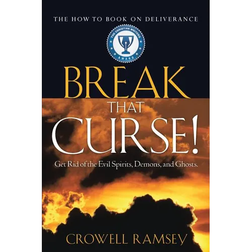 Break That Curse! Get Rid of the Evil Spirits, Demons, and Ghost. - Paperback