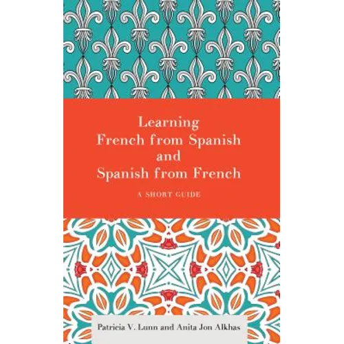Learning French from Spanish and Spanish from French: A Short Guide - Paperback