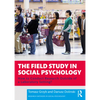 The Field Study in Social Psychology: How to Conduct Research Outside of a Laboratory Setting? - Paperback
