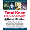 Total Knee Replacement and Rehabilitation: The Knee Owner's Manual - Paperback