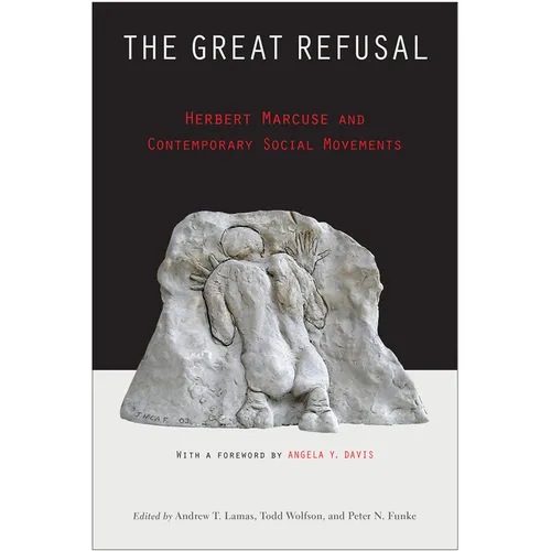 The Great Refusal: Herbert Marcuse and Contemporary Social Movements - Paperback