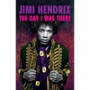Jimi Hendrix - The Day I Was There - Paperback