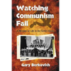 Watching Communism Fail: A Memoir of Life in the Soviet Union - Paperback