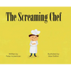 The Screaming Chef - Hardcover