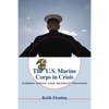 The U.S. Marine Corps in Crisis - Paperback