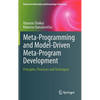 Meta-Programming and Model-Driven Meta-Program Development: Principles, Processes and Techniques - Hardcover